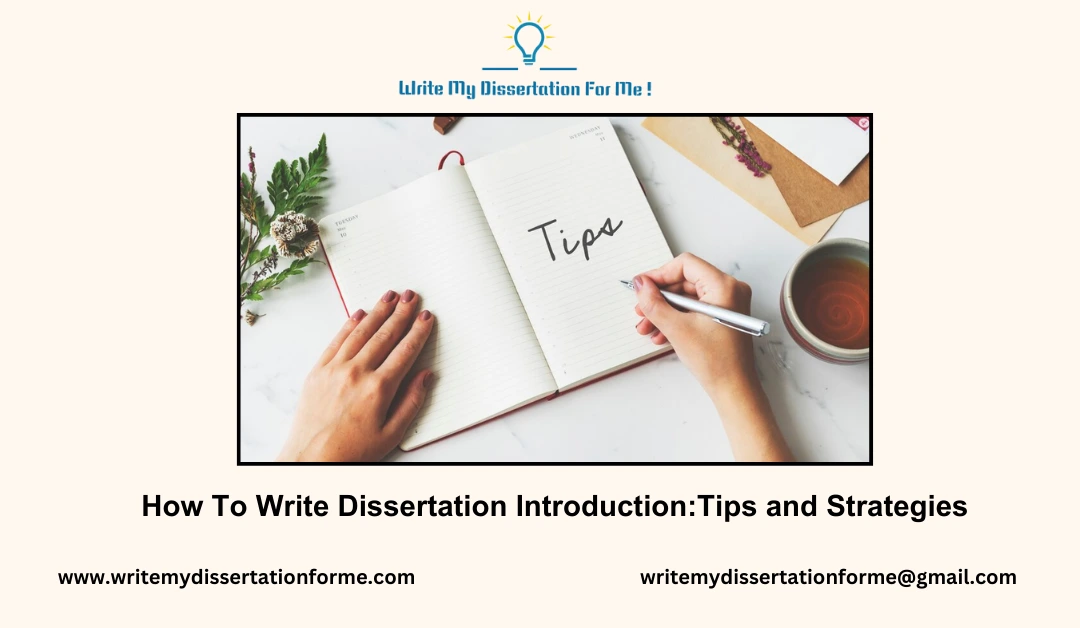 How To Write Dissertation Introduction: Tips and Strategies